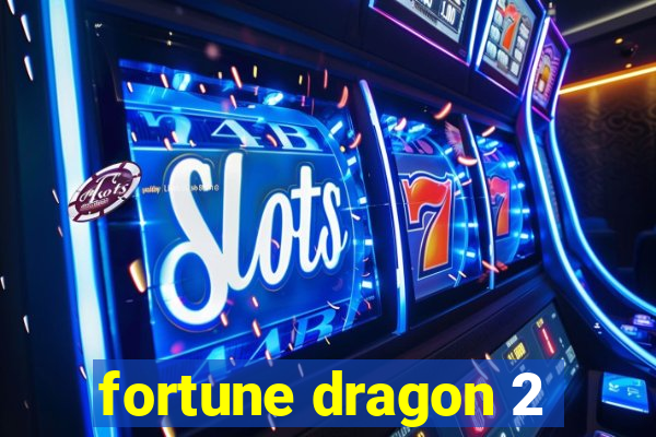 fortune dragon 2